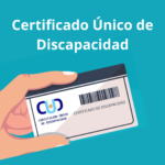 Del Certificado Único de Discapacidad al Certificado Único de Acceso a los Apoyos