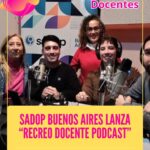 SADOP Buenos Aires lanza “Recreo Docente Podcast”